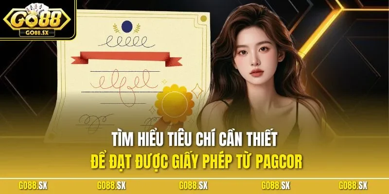 Tìm hiểu tiêu chí cần thiết để đạt được giấy phép từ PAGCOR